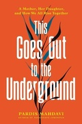 Cover: This Goes Out to the Underground - Grand Central Publishing