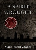 Cover: A Spirit Wrought - Madison Schleibaum