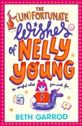 Cover: The Unfortunate Wishes of Nelly Young - Simon & Schuster Children's