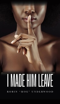 Abbildung von: I Made Him Leave - Palmetto Publishing