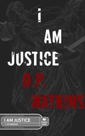 Cover: I Am Justice - Story Grid Publishing LLC