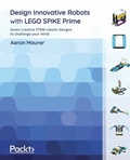 Cover: Design Innovative Robots with LEGO SPIKE Prime - Packt Publishing