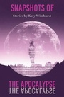 Cover: Snapshots of the Apocalypse - Fly on the Wall Press