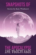 Cover: Snapshots of the Apocalypse - Fly on the Wall Press