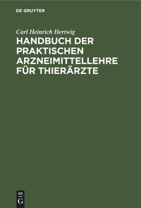 Abbildung von: Handbuch Der Praktischen Arzneimittellehre Fuer Thieraerzte - Mercury Learning and Information