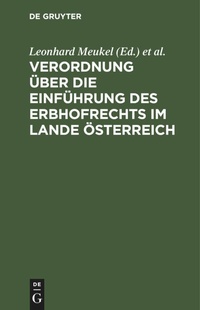 Abbildung von: Verordnung UEber Die Einfuehrung Des Erbhofrechts Im Lande OEsterreich - De Gruyter
