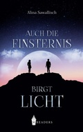 Cover: Auch die Finsternis birgt Licht - Wreaders Verlag
