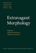 Cover: Extravagant Morphology - John Benjamins Publishing Company