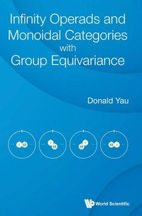 Enlarge image Cover: Infinity Operads And Monoidal Categories With Group Equivariance - World Scientific Publishing Co Pte Ltd