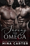 Cover: Saving Their Omega (Alpha Security Company, #3) - Mina Carter