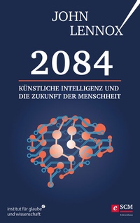 Abbildung von: 2084: Künstliche Intelligenz und die Zukunft der Menschheit - R. Brockhaus