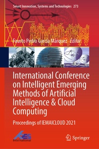 Enlarge image Cover: International Conference on Intelligent Emerging Methods of Artificial Intelligence & Cloud Computing - Springer