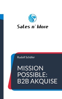 Enlarge image Cover: Mission Possible: B2B Akquise - BoD - Books on Demand