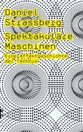 Cover: Spektakul&auml;re Maschinen - Matthes & Seitz Berlin