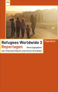 Abbildung von: Refugees Worldwide 3 - Wagenbach