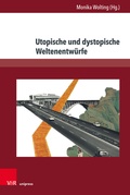 Cover: Utopische und dystopische Weltenentw&uuml;rfe - Brill Deutschland