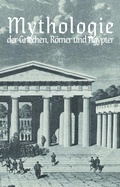 Cover: Karl Wilhelm Ramlers kurzgefa&szlig;te Mythologie der Griechen, R&ouml;mer und &Auml;gypter - Reprint 1869 - Schwarzwasser Verlag
