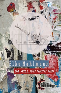 Abbildung von: Da will ich nicht hin - edition assemblage