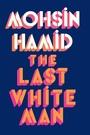 Cover: The Last White Man - Penguin Books Ltd