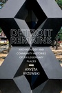 Cover: Detroit Remains - University of Alabama Press