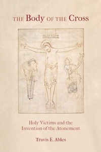 Abbildung von: Body of the Cross - Fordham University Press