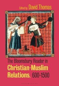 Abbildung von: The Bloomsbury Reader in Christian-Muslim Relations, 600-1500 - Bloomsbury Academic