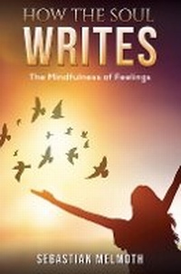 Enlarge image Cover: How the Soul Writes - Austin Macauley Publishers