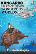 Cover: Kangaroo Tales of Seven Wonderous Worlds - Austin Macauley Publishers