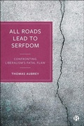 Cover: All Roads Lead to Serfdom - Bristol University Press