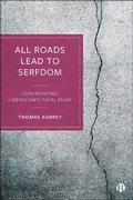 Cover: All Roads Lead to Serfdom - Bristol University Press