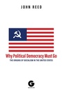 Cover: Why Political Democracy Must Go - Simon + Schuster LLC