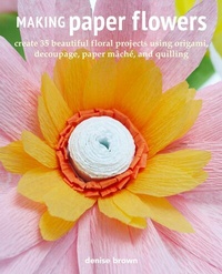 Abbildung von: Making Paper Flowers - CICO Books