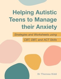 Abbildung von: Helping Autistic Teens to Manage their Anxiety - Jessica Kingsley Publishers