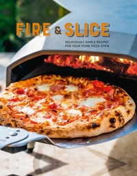 Abbildung von: Fire and Slice - Ryland Peters & Small