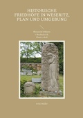 Cover: Historische Friedh&ouml;fe in Weseritz, Plan und Umgebung - Books on Demand