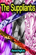 Cover: The Suppliants - Phoemixx Classics Ebooks