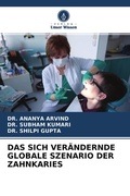 Cover: DAS SICH VER&Auml;NDERNDE GLOBALE SZENARIO DER ZAHNKARIES - Verlag Unser Wissen