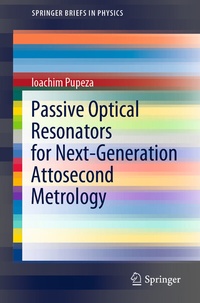 Abbildung von: Passive Optical Resonators for Next-Generation Attosecond Metrology - Springer