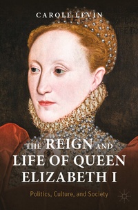 Enlarge image Cover: The Reign and Life of Queen Elizabeth I - Palgrave Macmillan