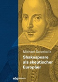 Cover: Shakespeare als skeptischer Europ&auml;er - wbg Academic in Herder