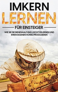 Abbildung von: Imkern lernen für Einsteiger - BoD - Books on Demand