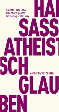 Abbildung von: Atheistisch glauben - Matthes & Seitz Berlin