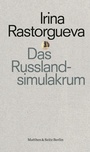 Cover: Das Russlandsimulakrum - Matthes & Seitz Berlin