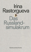 Cover: Das Russlandsimulakrum - Matthes & Seitz Berlin