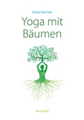 Cover: Yoga mit B&auml;umen - Neue Erde