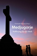 Cover: Medjugorje - Hoffnung f&uuml;r die Welt - Hurnaus Medienverlag