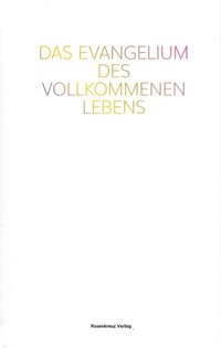 Abbildung von: Das Evangelium des vollkommenen Lebens - Rosenkreuz Verlag