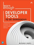 Cover: Learn Enough Developer Tools to Be Dangerous: Command Line, Text Editor, and Git Version Control Essentials - Addison Wesley