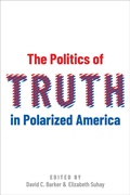 Cover: The Politics of Truth in Polarized America - OUP eBook