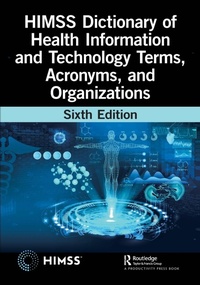 Abbildung von: HIMSS Dictionary of Health Information and Technology Terms, Acronyms, and Organizations - Productivity Press
